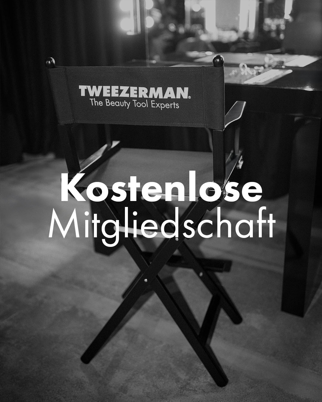 Kostenlose Mitgliedschaft, TWEEZERMAN Regiestuhl